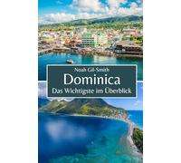 Dominica: Das Wichtigste im Überblick