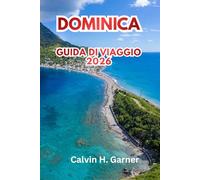 Dominica Guida di viaggio 2026: Escursioni, cascate, osservazione delle balene, cultura creola e consigli pratici di viaggio per i visitatori esordienti dell'isola naturale caraibica