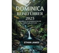 Dominica Reiseführer 2025: Ein vollständiger Reisebegleiter für Dominica im Jahr 2025
