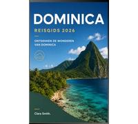 DOMINICA REISGIDS: ONTDEKKEN DE WONDEREN VAN DOMINICA