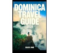 DOMINICA TRAVEL GUIDE 2026