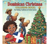 Dominican Christmas Coloring Book for Kids: 40 Fun Holiday Illustrations with Festive Scenes, Dominican Traditions, Music, Food, and Christmas Magic: ... with Blank Sheets to Prevent Color Bleed