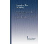 Dominican drug trafficking: hearing before the Select Committee on Narcotics Abuse and Control, House of Representatives, One Hundred Third Congress, first session, March 24, 1993