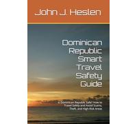 Dominican Republic Smart Travel Safety Guide: Is Dominican Republic Safe? How to Travel Safely and Avoid Scams, Theft, and High-Risk Areas (AllSourceTravel.com - Smart Travel Safety Guides)