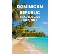 DOMINICAN REPUBLIC TRAVEL GUIDE 2025/2026: Explore Stunning Beaches, Colonial History, Local Cuisine & Hidden Adventures