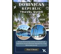 DOMINICAN REPUBLIC TRAVEL GUIDE: Discover 86 Amazing Activities and Bucket-List Experiences Across Dominican Republic for a Truly Memorable Journey (Ritcher the explorer (ENG))