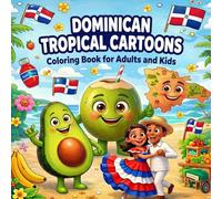 DOMINICAN TROPICAL CARTOONS: Coloring Book for Adults and Kids with Culture, Beaches and Fun Characters (Bold Designs for Relaxation)