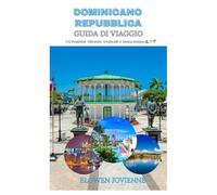 DOMINICANO REPUBBLICA Guida di viaggio 2025-2026