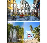 DOMINICANO REPUBBLICA GUIDA DI VIAGGIO 2026: Il manuale essenziale per esplorare la Repubblica Dominicana con sicurezza, cultura e conoscenza approfondita