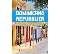 DOMINICANO REPUBBLICA GUIDA DI VIAGGIO 2026: Viaggio attraverso il paradiso caraibico: avventure, tesori nascosti e lo spirito vibrante della sua gente