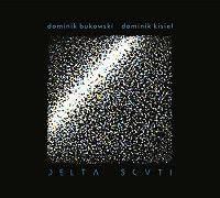 Dominik Bukowski - Dominik Bukowski & Dominik Kisiel: Delta Scuti [CD]