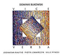 Dominik Bukowski - Dominik Bukowski: Vice Versa (digipack) (digipack) [CD]