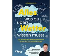Dominik Jung Alles, was du übers Wetter wissen musst: Die wichtigs (Tapa blanda)