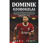 DOMINIK SZOBOSZLAI BIOGRAFIE: Von den Sandplätzen in Székesfehérvár zum Gebrüll von Anfield: Die inspirierende Reise eines ungarischen Träumers, der allen Zweifeln trotzte