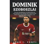 DOMINIK SZOBOSZLAI BIOGRAFIE: Von den Sandplätzen in Székesfehérvár zum Gebrüll von Anfield: Die inspirierende Reise eines ungarischen Träumers, der allen Zweifeln trotzte