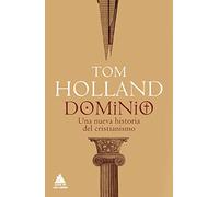 Dominio: Cómo el cristianismo dio forma a Occidente: 29 (Ático Historia)