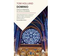 Dominio: Cómo el cristianismo dio forma a Occidente (Ático Historia Bolsillo)