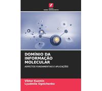DOMÍNIO DA INFORMAÇÃO MOLECULAR: ASPECTOS FUNDAMENTAIS E APLICAÇÕES