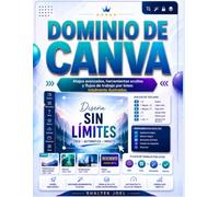 DOMINIO DE CANVA: Atajos avanzados, herramientas ocultas y flujos de trabajo por lotes: totalmente ilustrados.