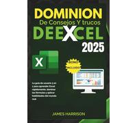DOMINIO DE CONSEJOS Y TRUCOS DE EXCEL: La guía 3 en 1 para aprender Excel rápidamente, dominar fórmulas y aplicar habilidades del mundo real (para principiantes y profesionales)