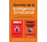 Dominio de la Inteligencia Emocional: 2 in 1 Manejo de la Ira, Cómo Analizara Las Personas y la Psicología Oscura