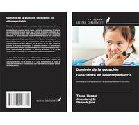 Dominio de la sedación consciente en odontopediatría: Un enfoque suave para tratar la ansiedad dental en los niños