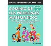 Dominio de los Problemas Matemáticos de 4º Grado: La guía completa para dominar los problemas de 4º grado: La guía completa para dominar los problemas de 4° grado