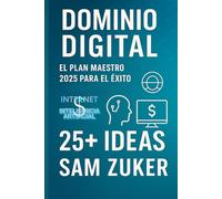 Dominio digital: el plan para 2025/26 para el éxito: empresarial de Internet e I.A. con mas de 25 IDEAS Prácticas