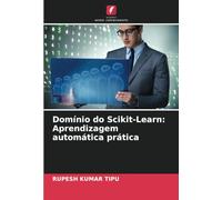 Domínio do Scikit-Learn: Aprendizagem automática prática