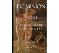 Dominion: A Twist in the Serpent's Tail
