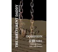 Dominion and Desire: Poems of Power, Pain, and Pleasure