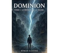 DOMINION - Tome 1: Le Frisson de la Trame