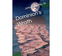 Dominion's Wrath: Book Four of the Relic Protocol Saga