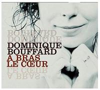Dominique Bouffard - A Bras Le Coeur
