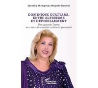 Dominique Ouattara, entre altruisme et dépouillement: Une grande Dame au cœur du combat contre la pauvreté (Harmattan Côte-d'Ivoire)