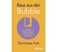Dominique Trott Raus aus der Bubble: Wie wir gesellschaftliche Spa (Tapa blanda)