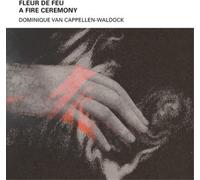 Dominique Van Cappellen-Waldo Fleur De Feu: A Fire Ceremo (CD) (Importación USA)