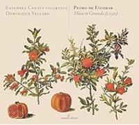 Dominique Vellard - Pedro de Escobar - Missa in Granada (Missa 4vv)