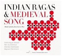 Chatterjee; Anindo Chemirani; Kevyan Vellard; Dominique Zuckerman; Ken - Ragas Indios Y Cancion Medieval: Melodias Modales Del Este Al Oeste ; Vellard, Zuckerman, Chatterjee, Chamirani