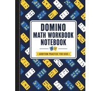 Domino Math Workbook Notebook: Fun Domino-Based Addition Exercises, Number Recognition, and Math Practice Pages | Educational Workbook Notebook for ... and Independent Learning (Domino Wise)