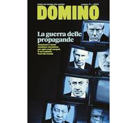 Domino. Rivista sul mondo che cambia. La guerra delle propogande (2025) (Vol. 11)