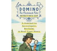 Domino: The Flashback Files - Detective’s Cut: A Journal to Investigate, Reclaim, & Heal Your Story.