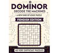 DOMINOR: Decode the Machines - 40 Hard to Fiendish Logic Gate Puzzles