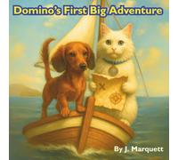 Domino's First Big Adventure: A cute story about the adventures of a tiny dachshund named Domino who lives on a boat. (Domino the Tiny Dachshund's Big Adventures)