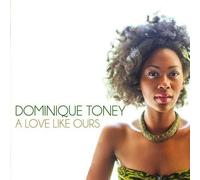 Dominque Toney - Love Like Ours