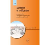Dominum et vivificantem. Lettera enciclica sullo Spirito Santo nella vita della Chiesa e del mondo (Magistero)