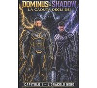 Dominus & Shadow la caduta degli dei: capitolo 1 l'oracolo nero