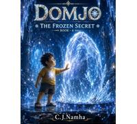 DOMJO Book 6: The Frozen Secret: A Full-Color Fantasy Graphic Novel for Kids About Frozen Magic, Ancient Keepers, Hidden Worlds, and Courage (Domjo the Lazy Hero)