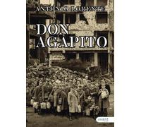 Don Agapito: Una historia sobre los acontecimientos políticos, sociales y educativos de la España convulsa, dura y apasionante entre los años 1909-1990