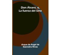 Don Álvaro, O, La Fuerza Del Sino